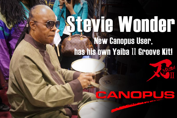 Stevie Wonder, New Canopus User, has his own Yaiba Ⅱ Groove Kit!
