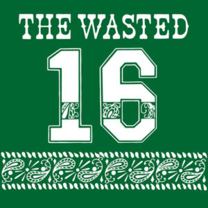 THE WASTED 16