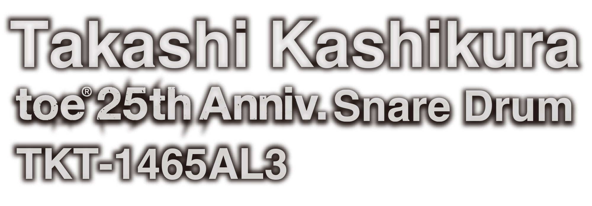 柏倉隆史 toe 25th Anniv. Model | CANOPUS DRUMS
